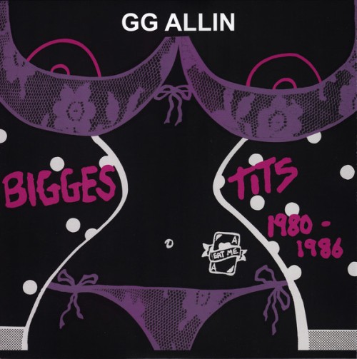 GG Allin – Biggest Tits